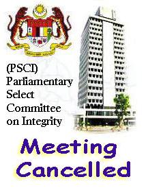 Monday PSCI meeting on Zulkifli/Ramli cancelled because of ulterior and improper pressures?